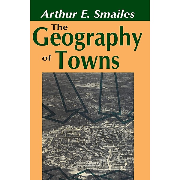 The Geography of Towns, Arthur E. Smailes