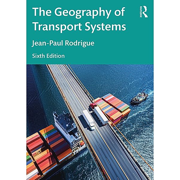The Geography of Transport Systems, Jean-Paul Rodrigue