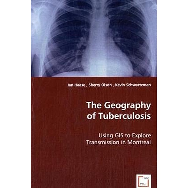 The Geography of Tuberculosis, Ian Haase