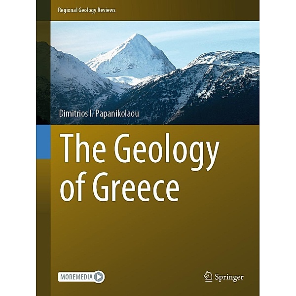 The Geology of Greece / Regional Geology Reviews, Dimitrios I. Papanikolaou