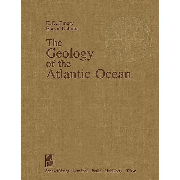 The Geology of the Atlantic Ocean, Kenneth O. Emery, Elazar Uchupi