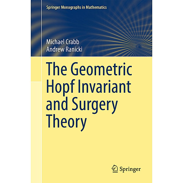 The Geometric Hopf Invariant and Surgery Theory, Michael Crabb, Andrew Ranicki