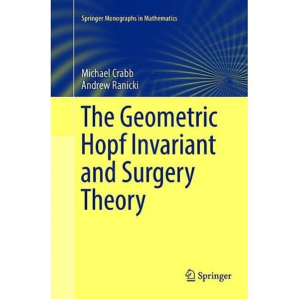 The Geometric Hopf Invariant and Surgery Theory, Michael Crabb, Andrew Ranicki