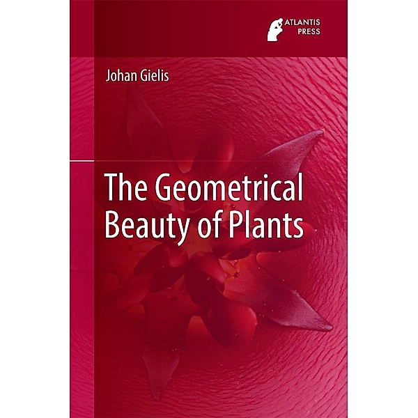 The Geometrical Beauty of Plants, Johan Gielis