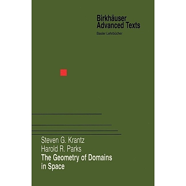 The Geometry of Domains in Space / Birkhäuser Advanced Texts Basler Lehrbücher, Steven G. Krantz, Harold R. Parks