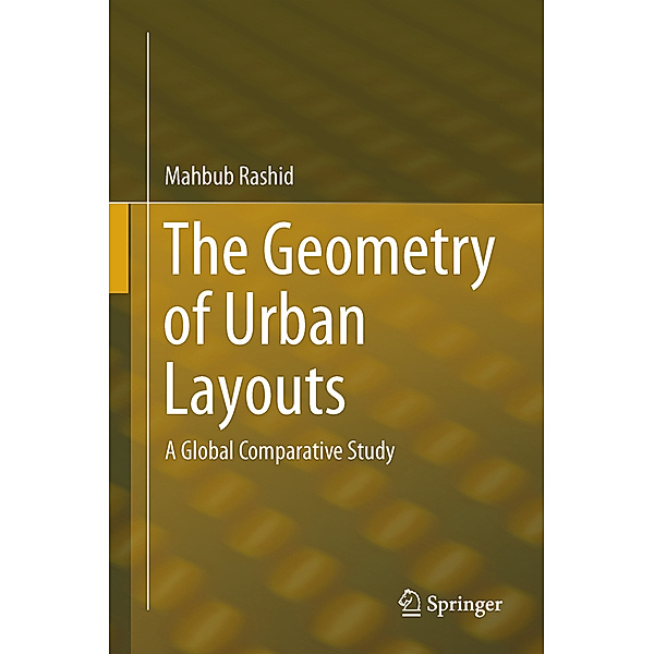 The Geometry of Urban Layouts, Mahbub Rashid