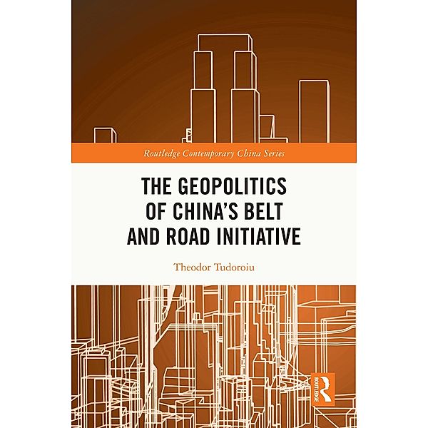 The Geopolitics of China's Belt and Road Initiative, Theodor Tudoroiu