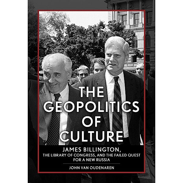 The Geopolitics of Culture / NIU Series in Slavic, East European, and Eurasian Studies, John van Oudenaren