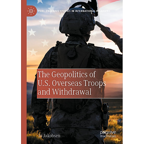 The Geopolitics of U.S. Overseas Troops and Withdrawal, Jo Jakobsen