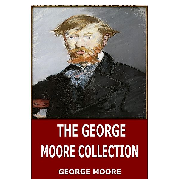The George Moore Collection, George Moore