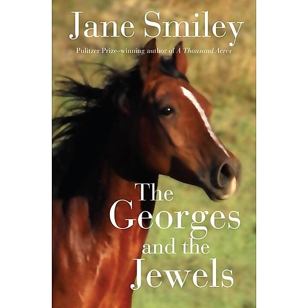 The Georges and the Jewels / The Horses of Oak Valley Ranch Bd.1, Jane Smiley