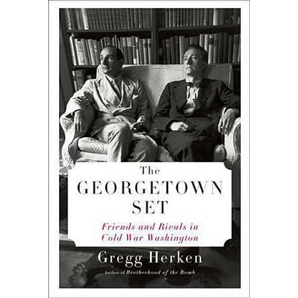 The Georgetown Set, Gregg Herken