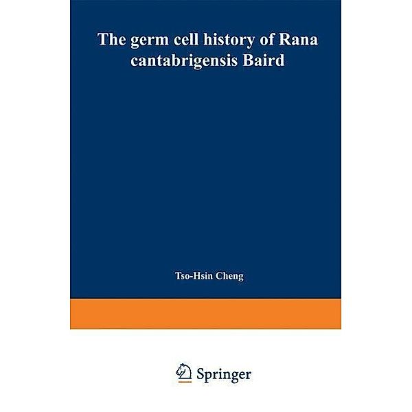 The germ cell history of Rana cantabrigensis Baird, Tso-Hsin Cheng