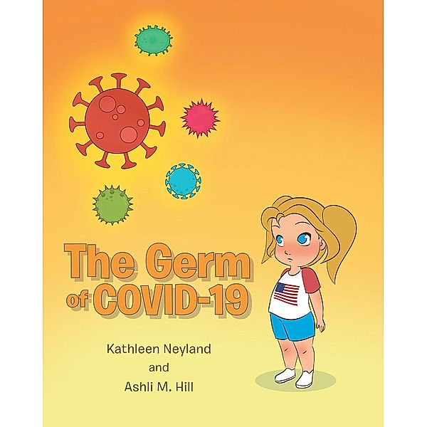 The Germ of COVID-19, Kathleen Neyland, Ashli M. Hill