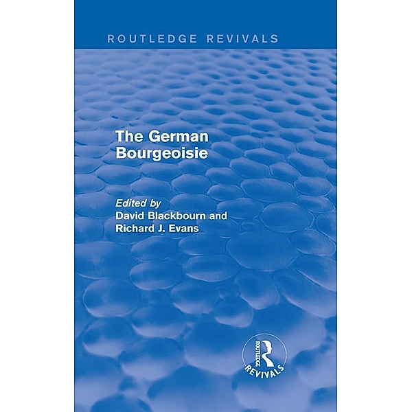 The German Bourgeoisie (Routledge Revivals) / Routledge Revivals