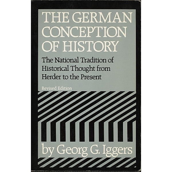 The German Conception of History, Georg G. Iggers