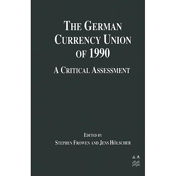 The German Currency Union of 1990: A Critical Assessment