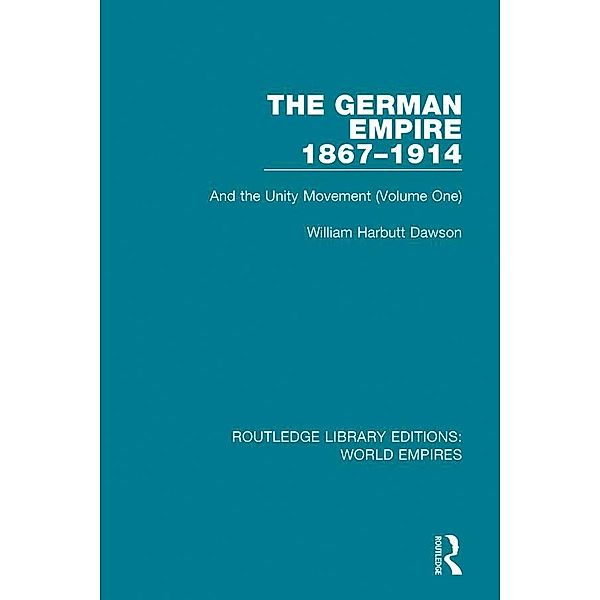 The German Empire 1867-1914, William Harbutt Dawson