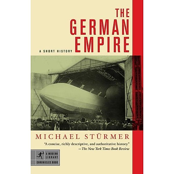 The German Empire / Modern Library Chronicles Bd.4, Michael Sturmer