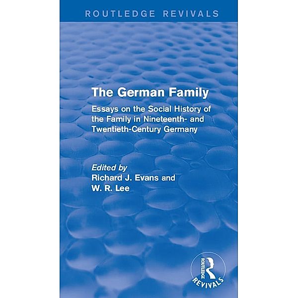 The German Family (Routledge Revivals) / Routledge Revivals, Richard J. Evans, W. R. Lee