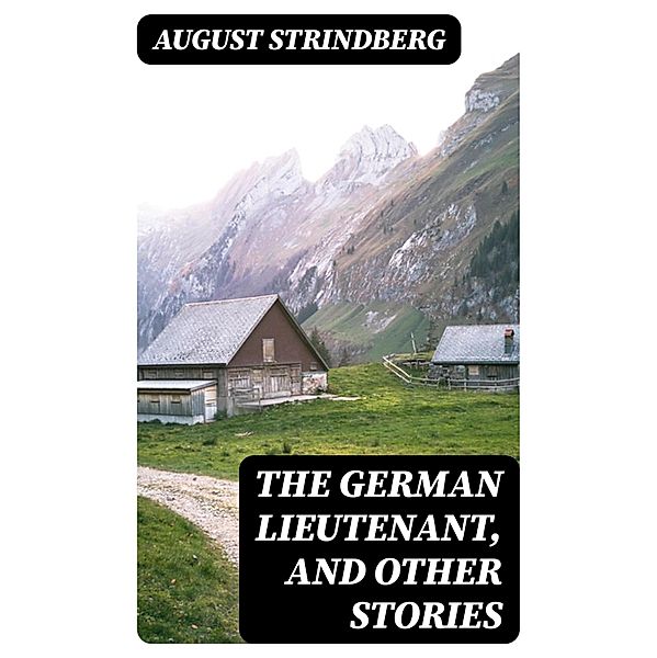 The German Lieutenant, and Other Stories, August Strindberg