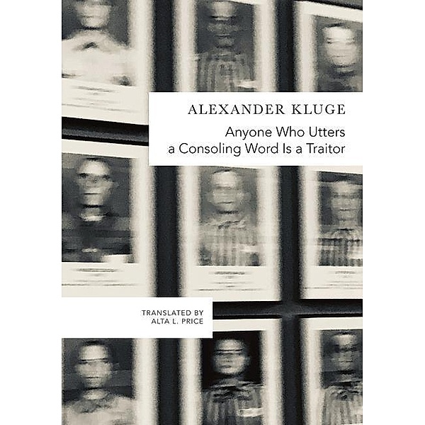 The German List / Anyone Who Utters a Consoling Word Is a Traitor - 48 Stories for Fritz Bauer, Alexander Kluge, Alta L. Price