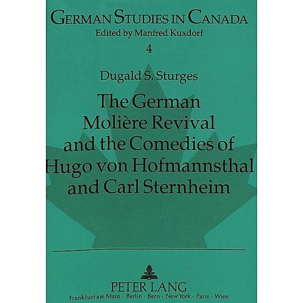 The German Molière Revival and the Comedies of Hugo von Hofmannsthal and Carl Sternheim, Dugald Sturges