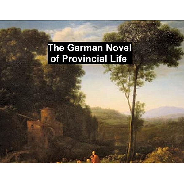 The German Novel of Provincial Life, Berthold Auerbach