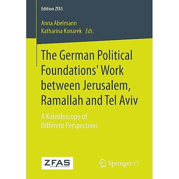The German Political Foundations' Work between Jerusalem, Ramallah and Tel Aviv / Edition ZfAS