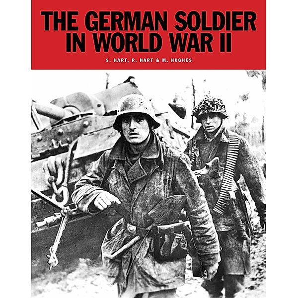 The German Soldier in World War II, Stephen Hart, Russell Hart