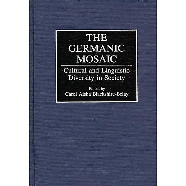 The Germanic Mosaic, Carol A. Blackshire-Belay