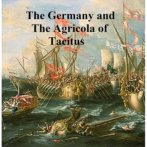 The Germany and the Agricola of Tacitus, Caius Cornelius Tacitus