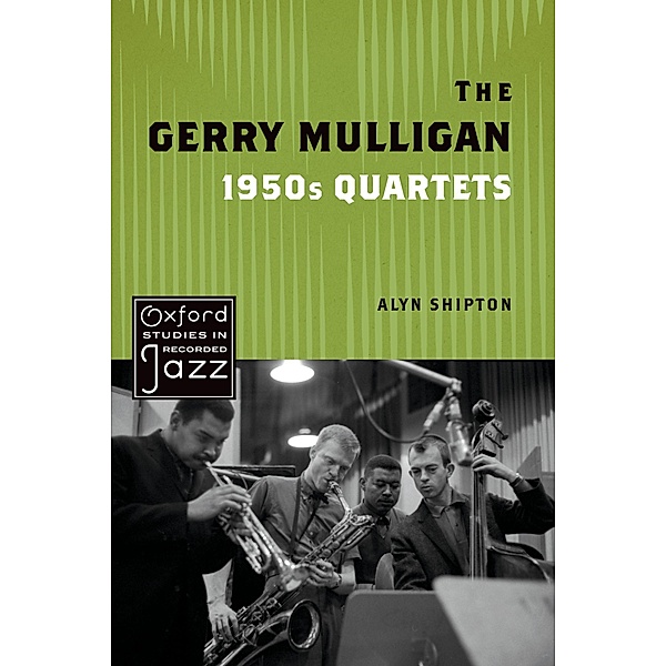 The Gerry Mulligan 1950s Quartets, Alyn Shipton