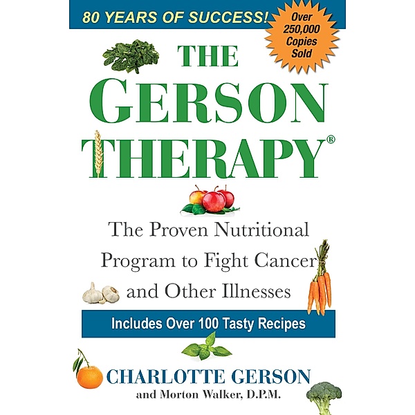 The Gerson Therapy -- Revised And Updated, Charlotte Gerson, Morton Walker