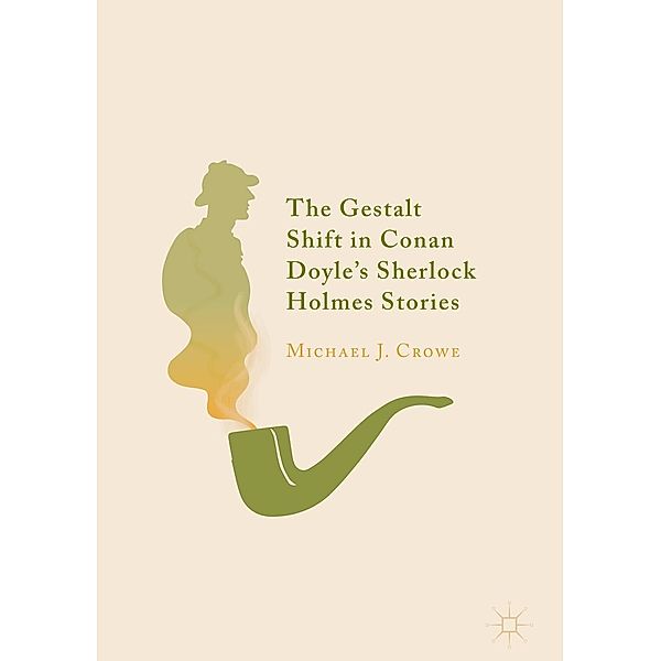 The Gestalt Shift in Conan Doyle's Sherlock Holmes Stories / Progress in Mathematics, Michael J. Crowe