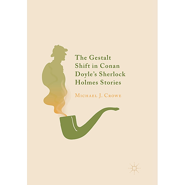 The Gestalt Shift in Conan Doyle's Sherlock Holmes Stories, Michael J. Crowe