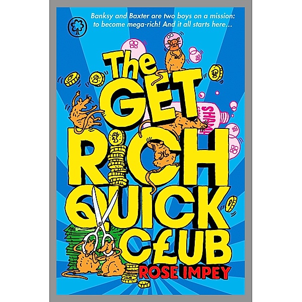 The Get Rich Quick Club / The Get Rich Quick Club Bd.1, Rose Impey
