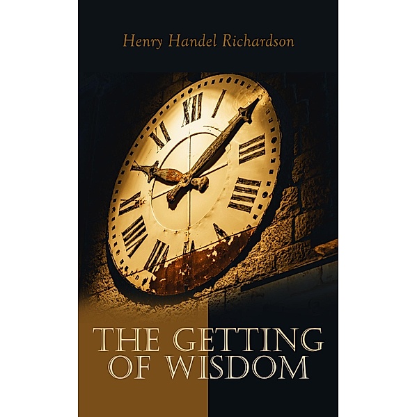 The Getting of Wisdom, Henry Handel Richardson