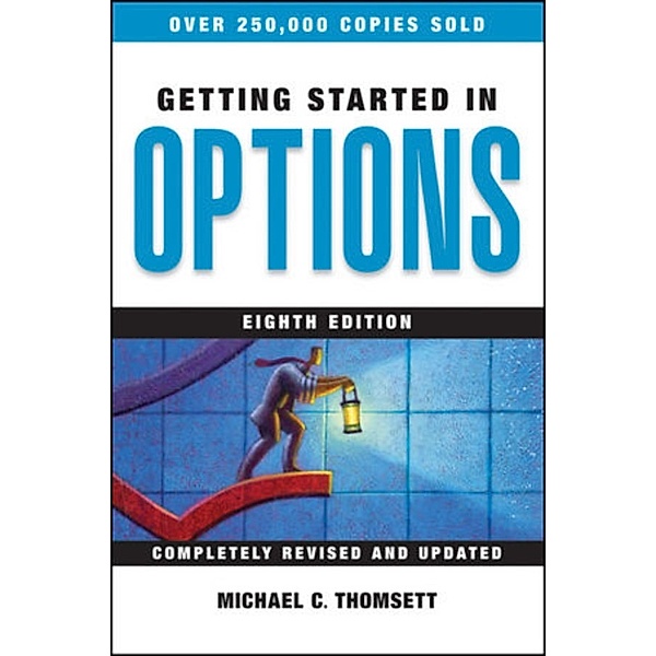 The Getting Started In Series: Getting Started in Options, Michael C. Thomsett