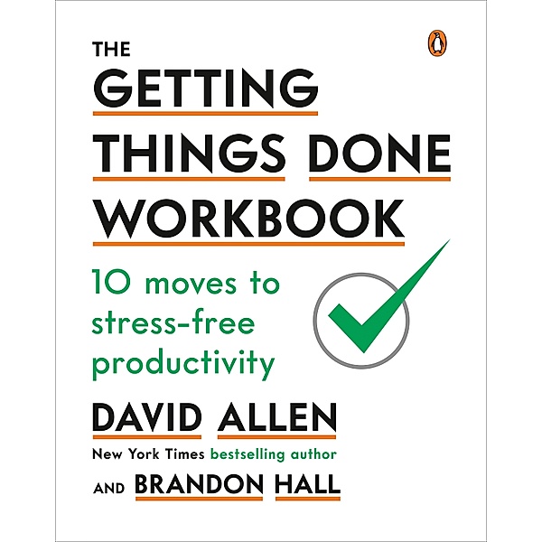 The Getting Things Done Workbook, David Allen, Brandon Hall
