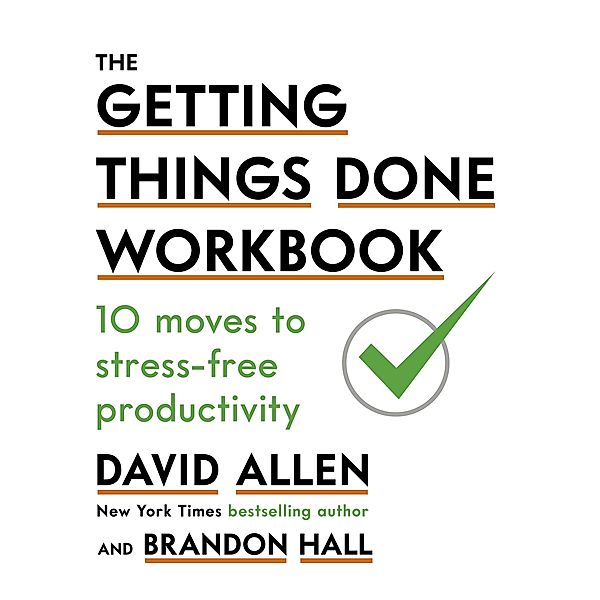 The Getting Things Done Workbook, David Allen