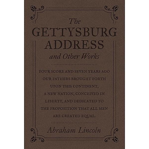 The Gettysburg Address and Other Works / Fall River Press, Abraham Lincoln