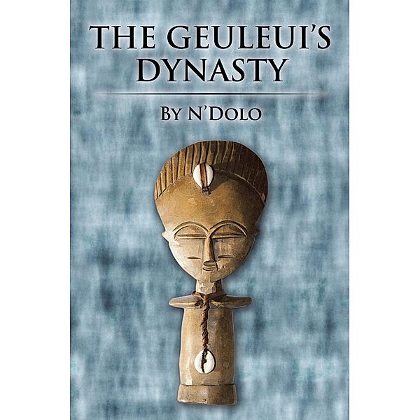 The Geuleui'S Dynasty, N'Dolo