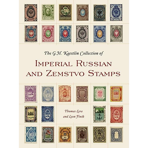 The GH Kaestlin Collection of Imperial Russian and Zemstvo Stamps, Thomas Lera, Leon Finik