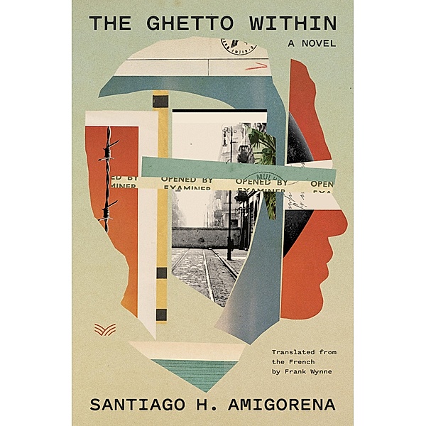 The Ghetto Within, Santiago H. Amigorena