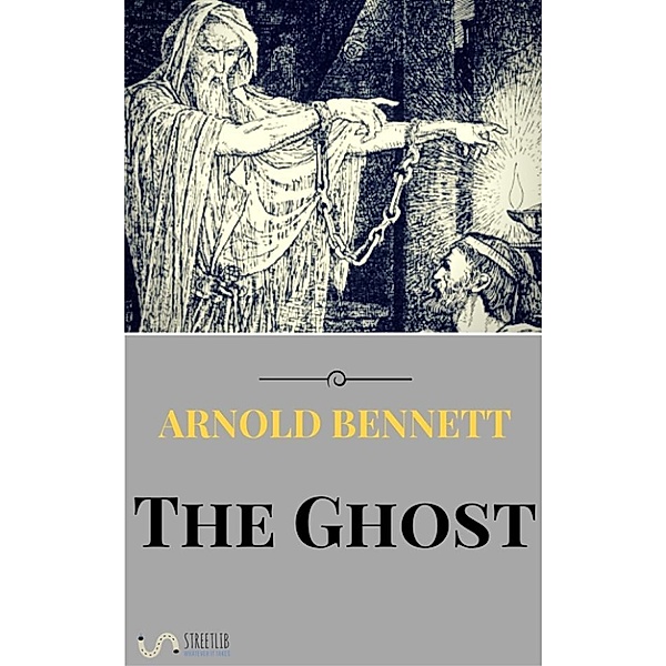 The Ghost, Arnold Bennett