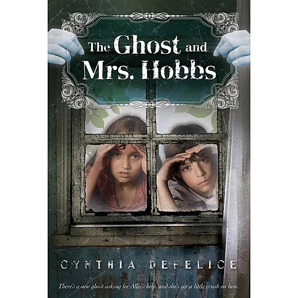 The Ghost and Mrs. Hobbs / Ghost Mysteries Bd.2, Cynthia DeFelice
