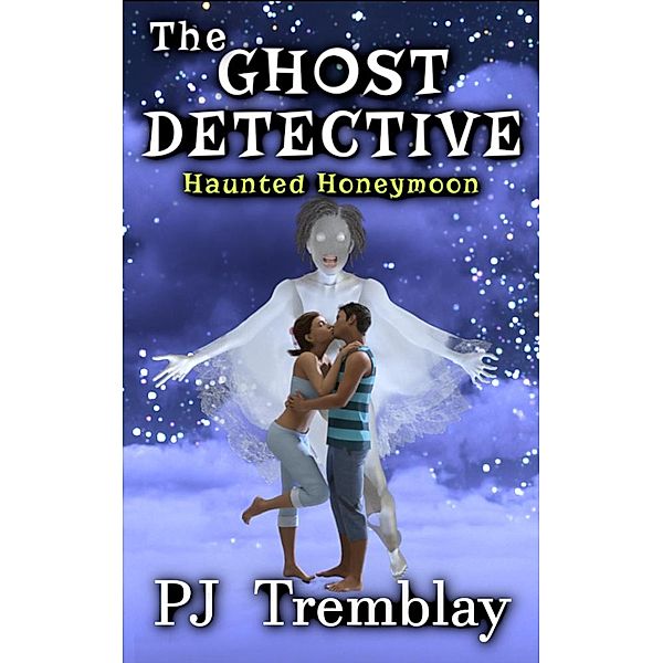 The Ghost Detective: Haunted Honeymoon / The Ghost Detective, Pj Tremblay