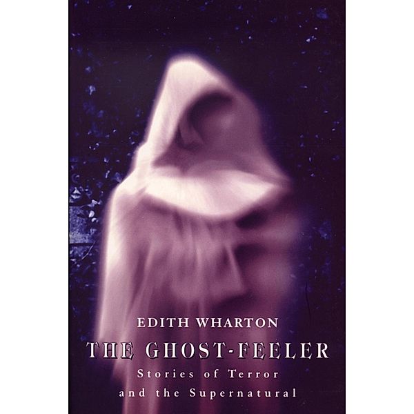 The Ghost-Feeler, Edith Wharton