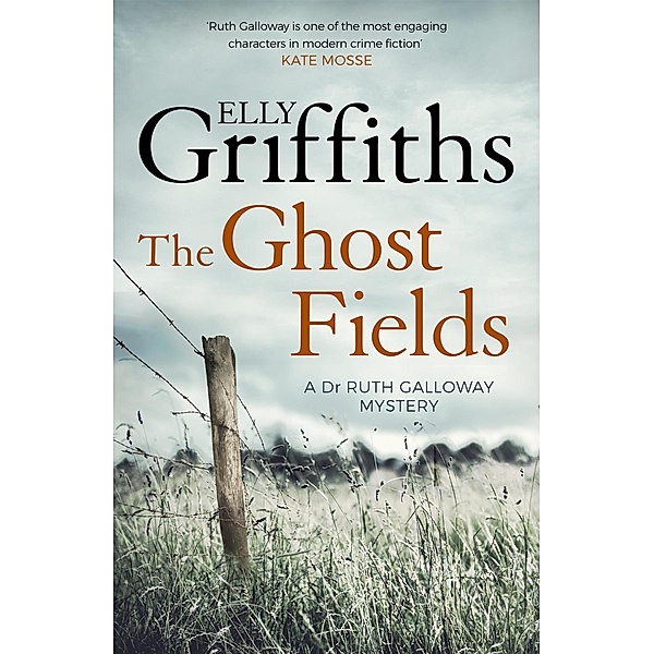 The Ghost Fields / The Dr Ruth Galloway Mysteries Bd.7, Elly Griffiths